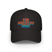 For Disciples Only Low Profile Baseball Cap, Faith Hat, Christian Gift, Casual Cap, Trendy Accessory, Outdoor Style