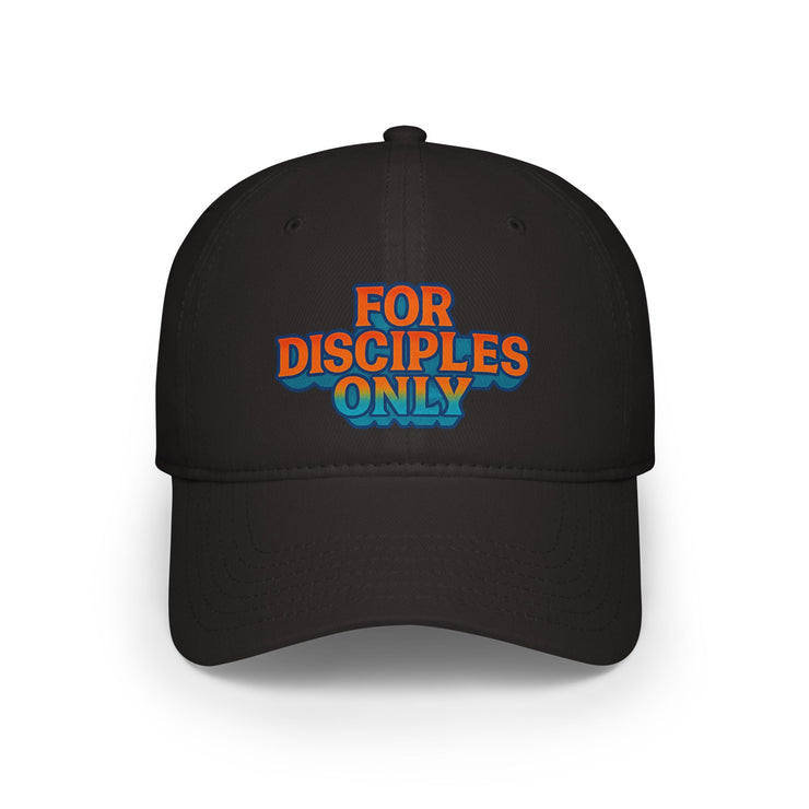 For Disciples Only Low Profile Baseball Cap, Faith Hat, Christian Gift, Casual Cap, Trendy Accessory, Outdoor Style
