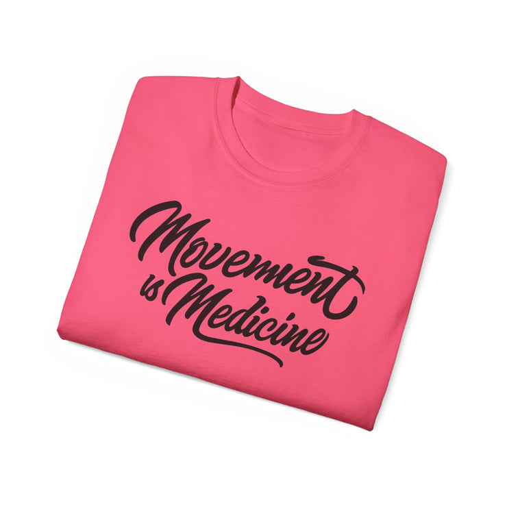 Movement is Medicine Tee - Motivational Unisex Shirt, Wellness Gift, Fitness Apparel, Workout Top, Casual Lifestyle Tee