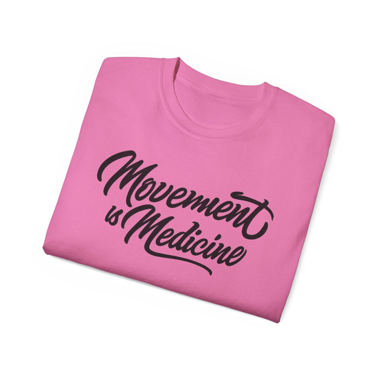 Movement is Medicine Tee - Motivational Unisex Shirt, Wellness Gift, Fitness Apparel, Workout Top, Casual Lifestyle Tee